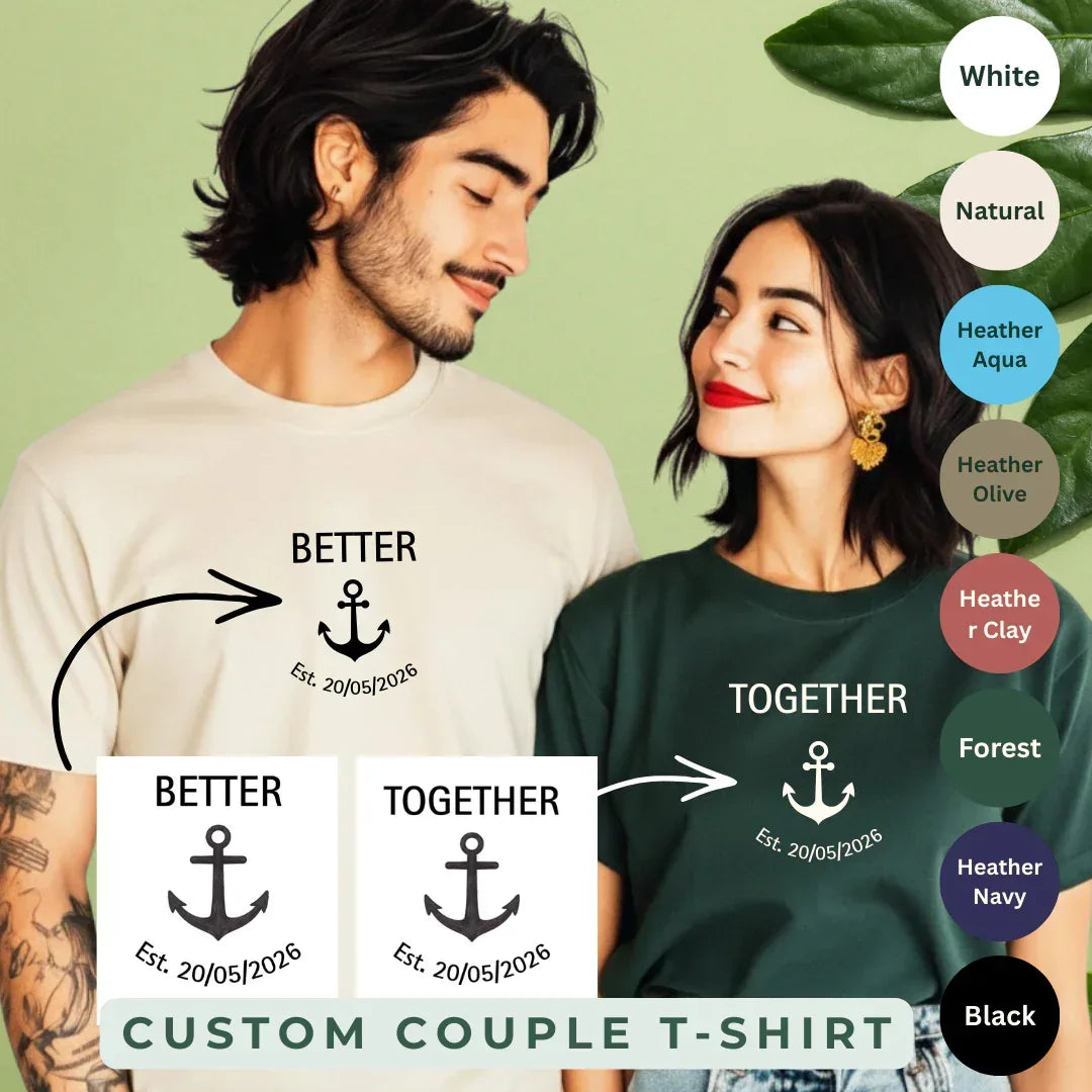 Custom Better Together Couple T-Shirt — color options White, Natural, Heather Aqua, Heather Clay, Heather Olive, Forest, Heather Navy, Black — Bella+Canvas 3001